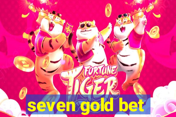 seven gold bet